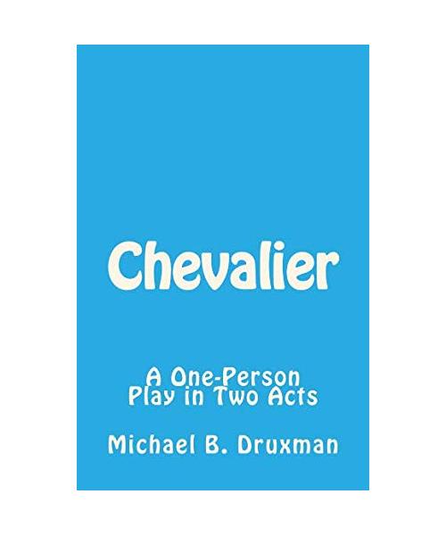 Chevalier: A One-Person Play in Two Acts (The Hollywood Legends, Band 8)