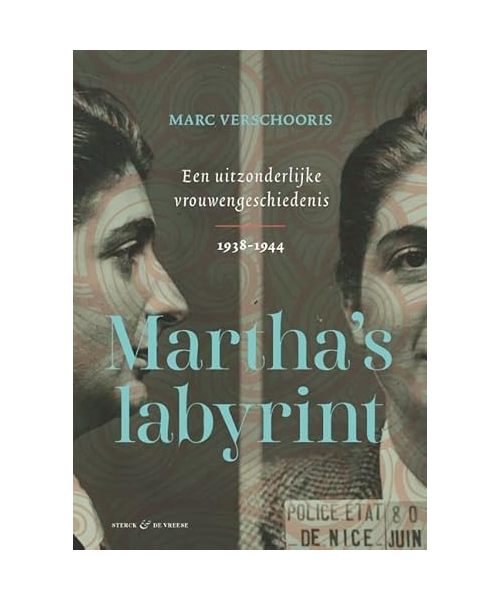 Martha's labyrint: een uitzonderlijke vrouwengeschiedenis 1938-1944