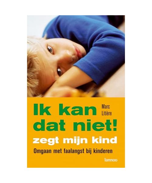 'Ik kan dat niet', zegt mijn kind: omgaan met faalangst bij kinderen