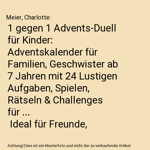 1 gegen 1 Advents-Duell für Kinder: Adventskalender für Familien, Geschwister ab 7 Jahren mit 24 Lustigen Aufgaben, Spielen, Rätseln & Challenges für ... | Ideal für Freunde, Teenager, Eltern