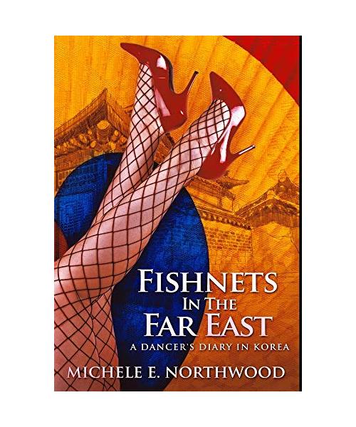 Fishnets In The Far East: Premium Hardcover Edition