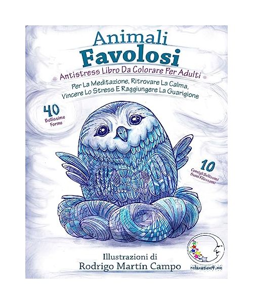 ANTISTRESS Libro Da Colorare Per Adulti: Animali Favolosi - Per La Meditazione, Ritrovare La Calma, Vincere Lo Stress E Raggiungere La Guarigione
