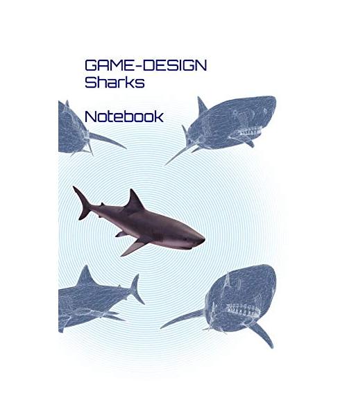 Game-Design - Sharks - Notebook: A Lined Journal Notebook for Shark Fans and Gamers - 110 Pages - 6x9 Inches - White Paper