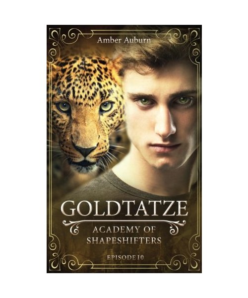 Goldtatze, Episode 10 - Fantasy-Serie (Academy of Shapeshifters, Band 10)