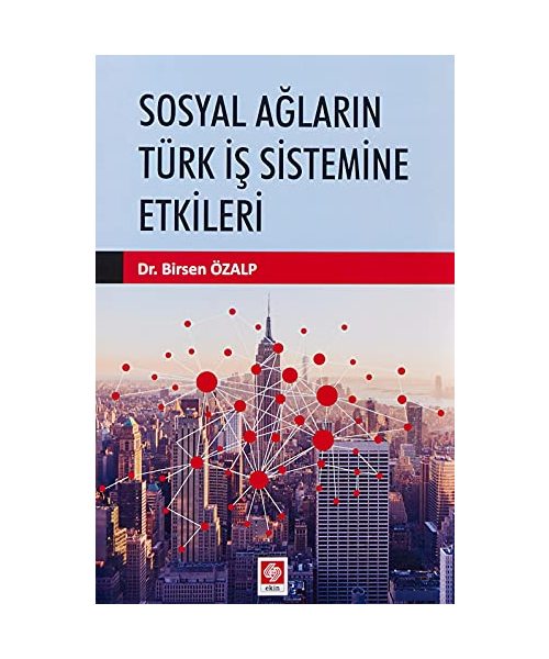 Sosyal Aglarin Türk Is Sistemine Etkileri