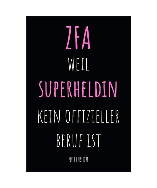 ZFA weil Superheldin kein offizieller Beruf ist Notizbuch: Notizheft oder Planer - Zahnmedizinische Fachangestellte / Arzthelferin - im praktischen A5 Format 110 linierte Seiten - Schöne Geschenkidee