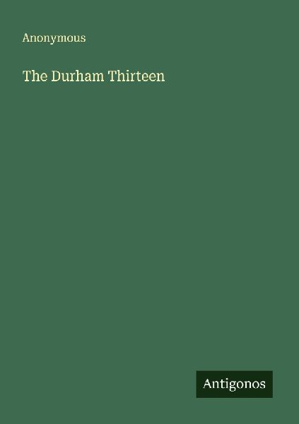 The Durham Thirteen