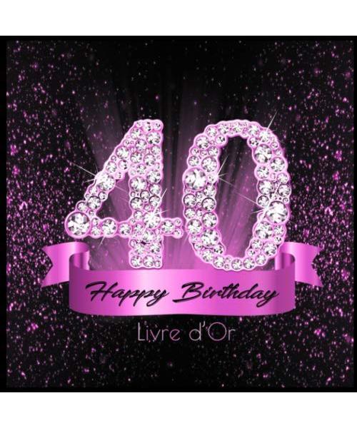 40 Happy Birthday Livre d'Or: 40 Ans Anniversaire Souvenir Rose Noir I Félicitations Écrites I Registre Des Cadeaux I Idée Cadeau pour les 40 Ans I Joyeux Anniversaire Diamant Décoration