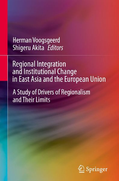 Regional Integration and Institutional Change in East Asia and the European Union