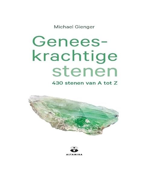 Geneeskrachtige stenen: 430 stenen van A tot Z