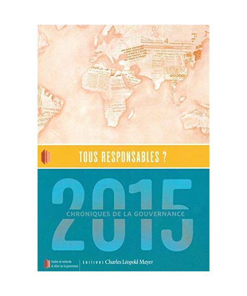Chroniques de la Gouvernance 2015: Tous Responsables ?