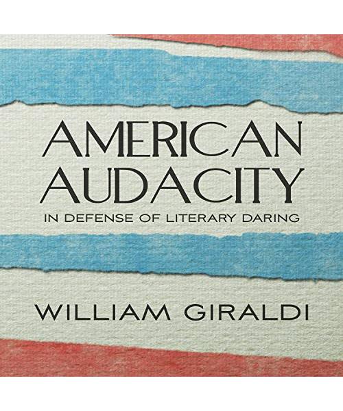 American Audacity: In Defense of Literary Daring