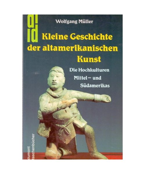 Kleine Geschichte der altamerikanischen Kunst