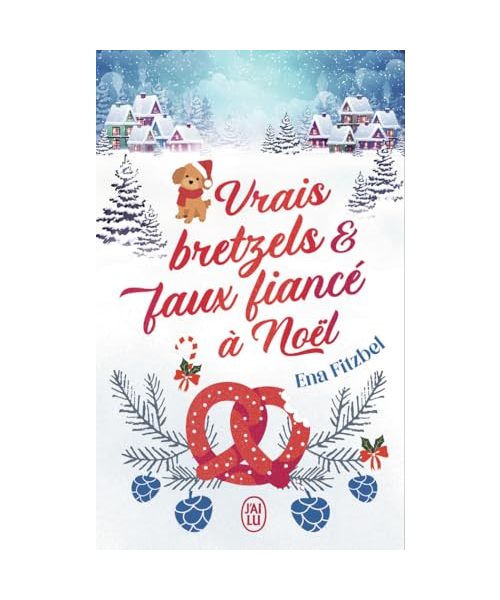 Vrais bretzels et faux fiancé à Noël