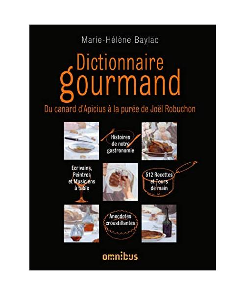 Dictionnaire gourmand du canard d'Apicius à la purée de Joël Robuchon