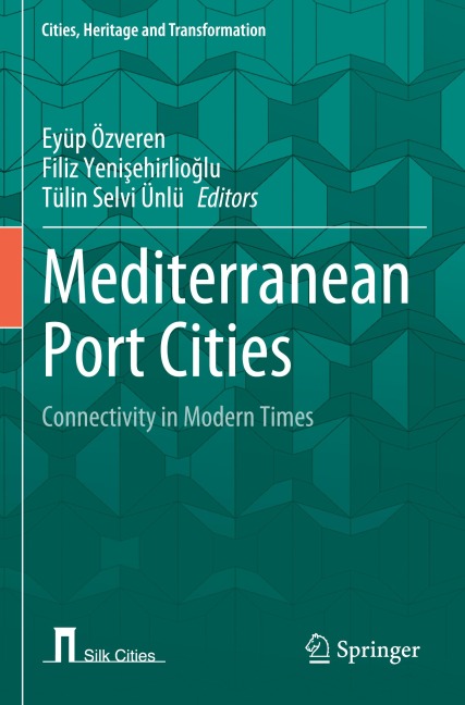 Mediterranean Port Cities: Connectivity in Modern Times (Cities, Heritage and Transformation)
