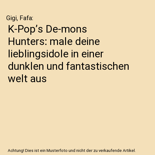 K-Pop’s De-mons Hunters: male deine lieblingsidole in einer dunklen und fantastischen welt aus
