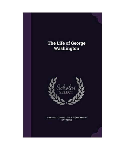 The Life of George Washington