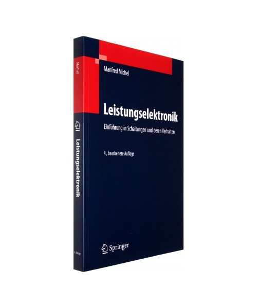 Leistungselektronik: Einführung in Schaltungen und deren Verhalten