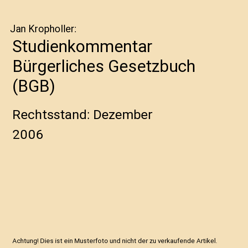 Studienkommentar Bürgerliches Gesetzbuch (BGB): Rechtsstand: Dezember 2006