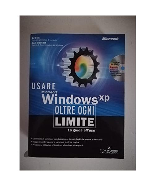 Usare Microsoft Windows XP. Oltre ogni limite. Con CD-ROM (Guida all'uso)