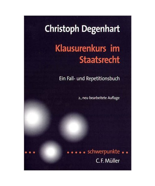 Klausurenkurs im Staatsrecht.: Ein Fall- und Repetitionsbuch.