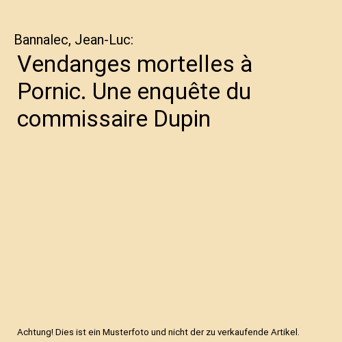 Vendanges mortelles à Pornic. Une enquête du commissaire Dupin