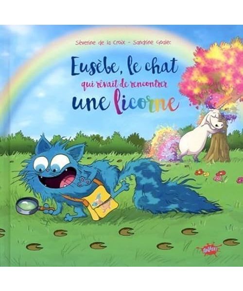 Eusèbe, le chat qui rêvait de rencontrer une licorne