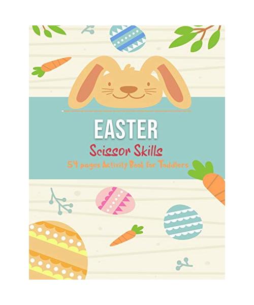 Easter Scissor Skills: 54 Pages Activity Book for Toddlers