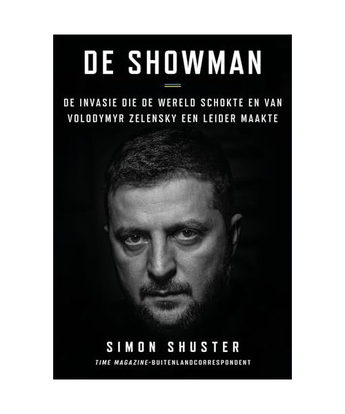 De showman: de invasie die de wereld schokte en van Volodymyr Zelensky een leider maakte