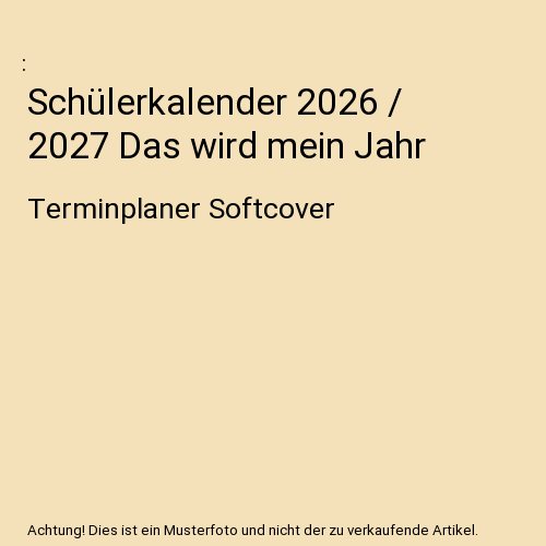 Schülerkalender 2026 / 2027 Das wird mein Jahr