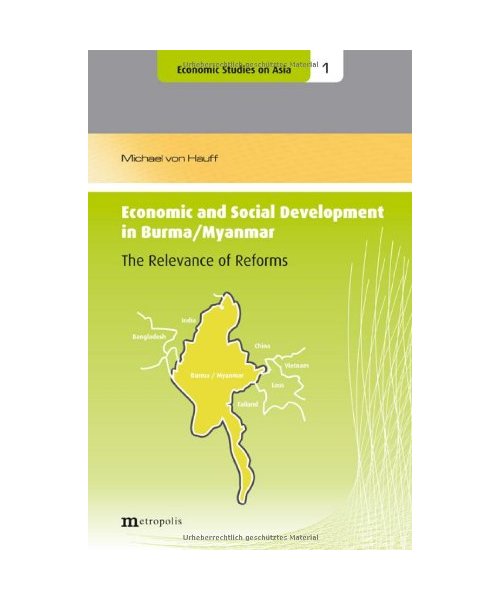 Economic and Social Development in Burma /Myanmar: The Relevance of Reforms
