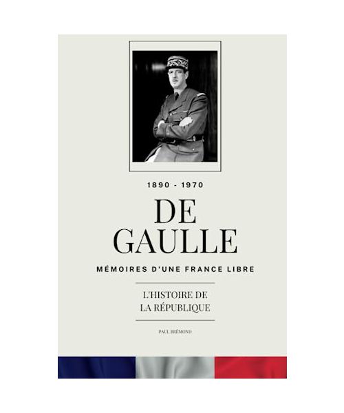 DE GAULLE: MEMOIRES D'UNE FRANCE LIBRE