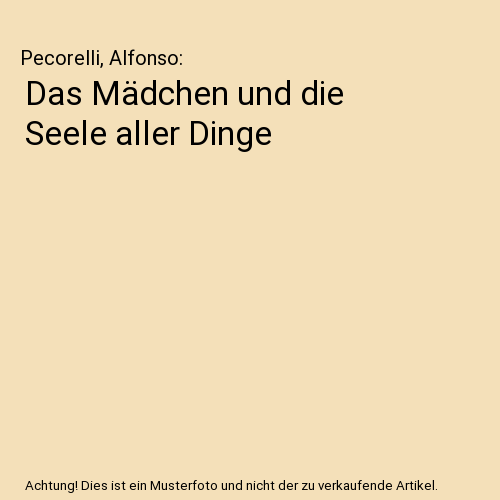Das Mädchen und die Seele aller Dinge