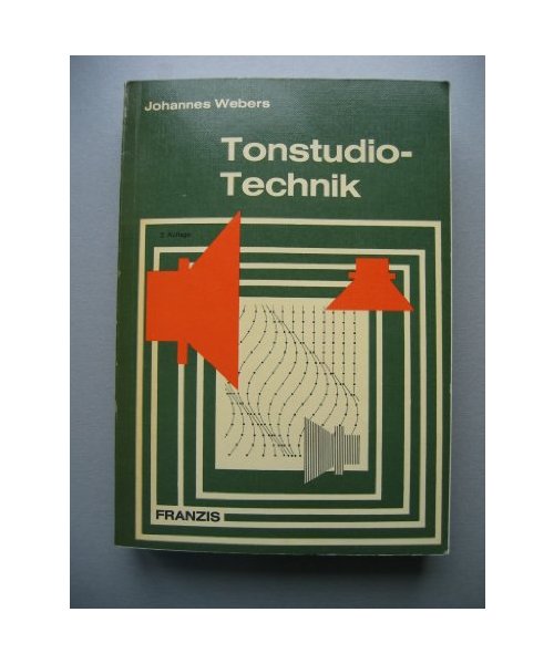 Tonstudiotechnik : Handbuch d. Schallaufnahme u. -wiedergabe bei Rundfunk, Fernsehen, Film u. Schallplatte.