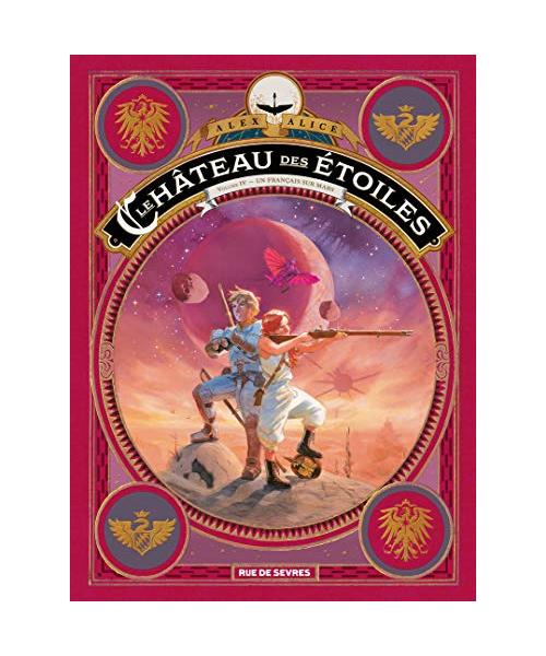 Le Château des étoiles Tome 4 - Un français sur Mars de Mars