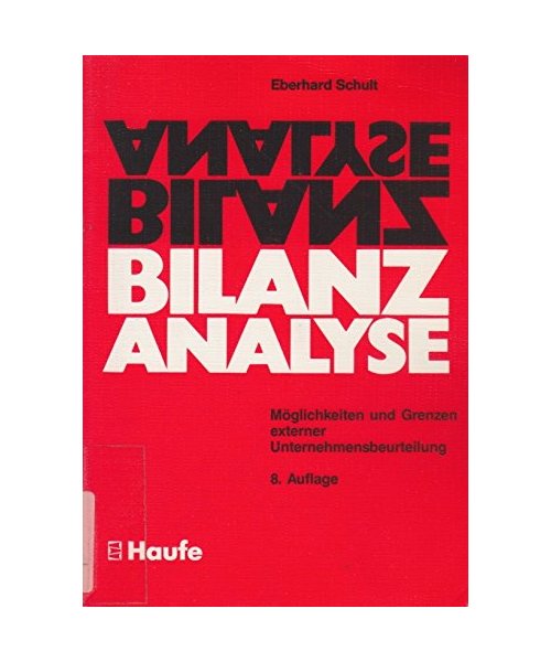 Bilanzanalyse. Möglichkeiten und Grenzen externer Unternehmensbeurteilung