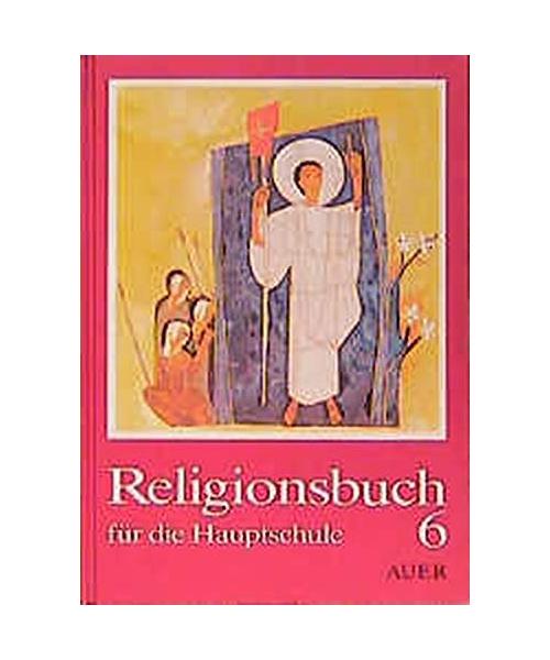 Religionsbuch für die Hauptschule. Hrsg. v. Baur, Andreas.: 6. Jahrgangsstufe