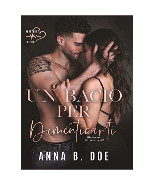 Un bacio per dimenticarti: Blairwood University #2 (Heartbeat)