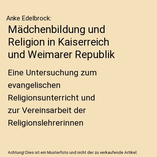 Mädchenbildung und Religion in Kaiserreich und Weimarer Republik