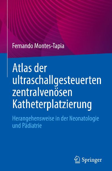 Atlas der ultraschallgesteuerten zentralvenösen Katheterplatzierung
