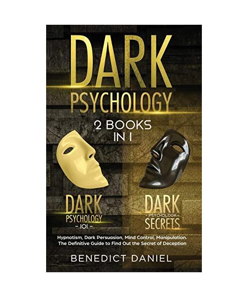 Dark Psychology: 2 BOOKS IN 1. Dark Psychology 101 + Dark Psychology Secrets. Hypnotism, Dark Persuasion, Mind Control, Manipulation. T