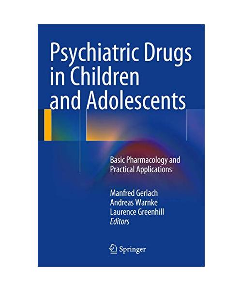 Psychiatric Drugs in Childhood and Adolescence