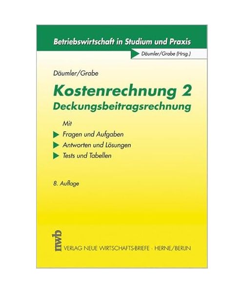 Kostenrechnung 2. Deckungsbeitragsrechnung: Mit Fragen und Aufgaben, Antworten und Lösungen, Tests und Tabellen