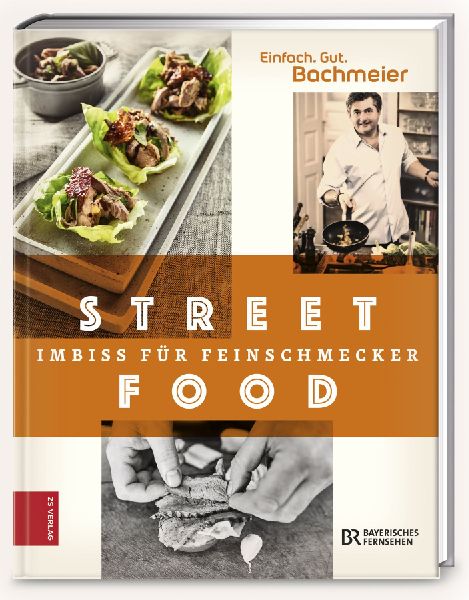 Einfach. Gut. Bachmeier. Streetfood - Imbiss für Feinschmecker