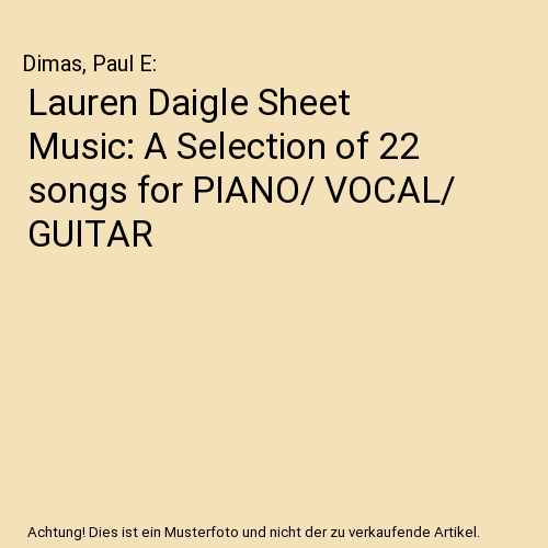 Lauren Daigle Sheet Music: A Selection of 22 songs for PIANO/ VOCAL/ GUITAR