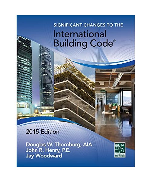 Significant Changes to the International Building Code, 2015 Edition