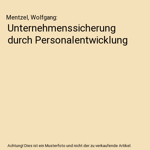 Unternehmenssicherung durch Personalentwicklung
