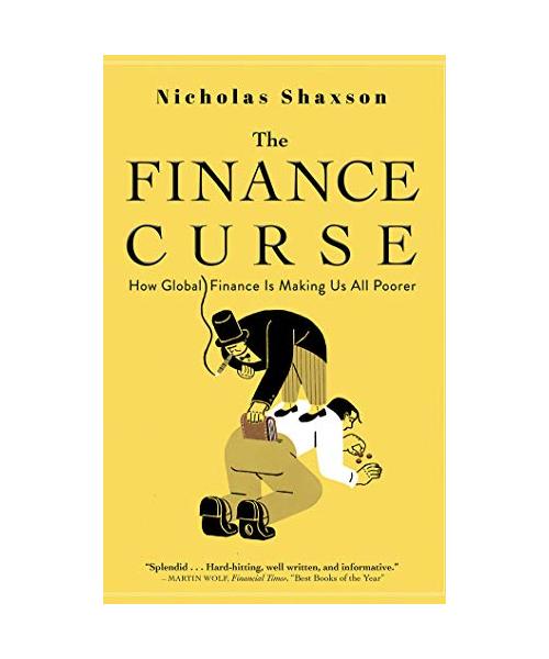 The Finance Curse: How Global Finance Is Making Us All Poorer