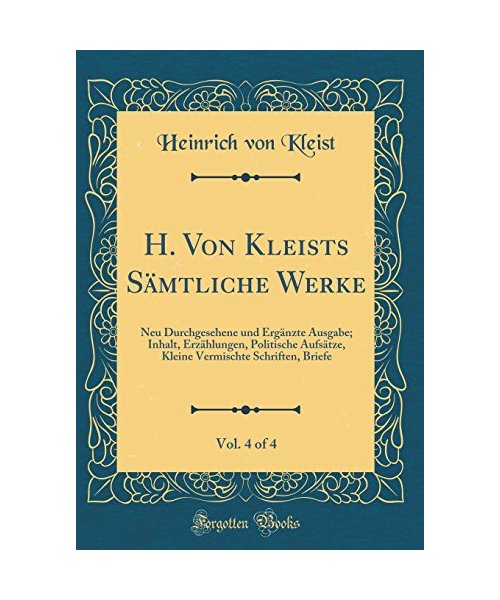 H. Von Kleists Sämtliche Werke, Vol. 4 of 4